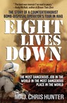 Eight Lives Down: The Most Dangerous Job in the World in the Most Dangerous Place in the World - Chris Hunter - 9780553385281