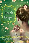 The Peach Keeper - Sarah Addison Allen - 9780553385601