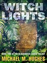 Witch Lights - Michael M. Hughes - 9780553390247