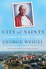 City of Saints - George Weigel ; Carrie Gress ; Stephen Weigel - 9780553418903