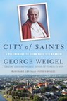 City of Saints - George Weigel ; Carrie Gress ; Stephen Weigel - 9780553418910