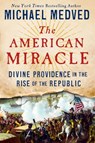 The American Miracle - Michael Medved - 9780553447279