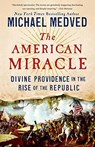 The American Miracle - Michael Medved - 9780553447286