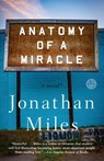 Anatomy of a Miracle - Jonathan Miles - 9780553447590