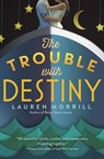 The Trouble with Destiny - Lauren Morrill - 9780553497991