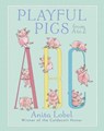 Playful Pigs from A to Z - LOBEL,  Anita - 9780553508321