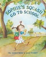 Sophie's Squash Go to School - Pat Zietlow Miller - 9780553509465