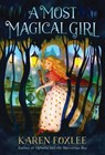 A Most Magical Girl - Karen Foxlee - 9780553512885