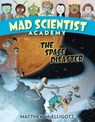Mad Scientist Academy: The Space Disaster - Matthew McElligott - 9780553523843