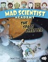 Mad Scientist Academy: The Space Disaster - Matthew Mcelligott - 9780553523850