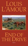 End of the Drive - Louis L'Amour - 9780553578980