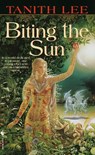 Lee, T: Biting the Sun - Tanith Lee - 9780553581300