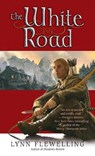 The White Road - Lynn Flewelling - 9780553590098