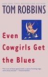 Even Cowgirls Get the Blues - Tom Robbins - 9780553897890