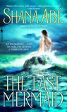 The Last Mermaid - Shana Abé - 9780553905083
