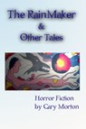 The Rainmaker & Other Tales - Gary L Morton - 9780557063253