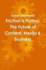 Friction is Fiction - Gerd Leonhard - 9780557224500
