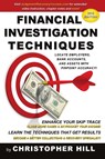 Financial Investigation Techniques: Locate Employers, Bank Accounts, and Assets with Pinpoint Accuracy! - Christopher Hill - 9780557305421