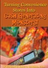 Turning Convenience Stores Into Cash Generating Monsters - Bill Scott ;  Ph. D. James A Hawkins - 9780557834488