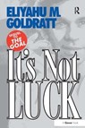 It's Not Luck - GOLDRATT,  Eliyahu M. - 9780566076275