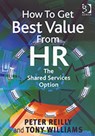 How To Get Best Value From HR - Peter Reilly ; Tony Williams - 9780566084959