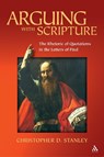 Arguing With Scripture - PROFESSOR EMERITUS CHRISTOPHER D. (ST BONAVENTURE UNIVERSITY,  USA) Stanley - 9780567026309