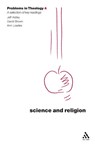 Science and Religion (Problems in Theology) - Jeff Astley ; David Brown ; Ann Loades - 9780567082435
