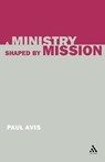 A Ministry Shaped by Mission - The Rev. Professor Paul (University of Edinburgh Avis - 9780567083685
