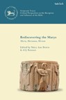 Rediscovering the Marys - MARY ANN (ST. THOMAS MORE COLLEGE,  Canada) Beavis ; Dr Ally (University of Missouri-Kansas City, USA) Kateusz - 9780567683458