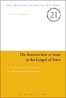 The Resurrection of Jesus in the Gospel of Peter - Dr Jeremiah J. (Christian Thinkers Society Johnston - 9780567684554
