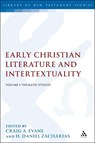 Early Christian Literature and Intertextuality - Dr. Craig A. (Houston Baptist University Evans ; H. Daniel (Acadia Divinity College Zacharias - 9780567692016