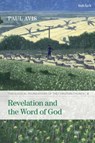 Revelation and the Word of God - The Rev. Professor Paul (University of Edinburgh Avis - 9780567704191