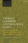 Thomas Goodwin on Union with Christ - Jonathan M. (Christ Church Lowestoft Carter - 9780567704894