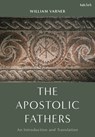 The Apostolic Fathers - Professor William (The Master's University Varner - 9780567708175