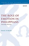 The Role of Emotion in Philippians - Dr. Isaac D. (Biola University Blois - 9780567710963