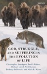 God, Struggle, and Suffering in the Evolution of Life - Dr. Christopher (University of Exeter Southgate ; Professor Paul S. (University of Oxford Fiddes ; Rev Dr Michael (Wycliffe Hall Lloyd ; Dr Neil (University of Baylor Messer - 9780567716484