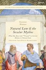 Natural Law & the Secular Mythos - Rev. Dr. Gregory (St Catherine Laboure Catholic Church) Morgan - 9780567716972
