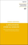 A Hellenistic Ethical Lexicon - Professor Doron (Hebrew University of Jerusalem Mendels - 9780567718273