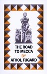 The Road to Mecca - Athol Fugard - 9780571136919