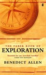 The Faber Book of Exploration - Benedict Allen - 9780571206124