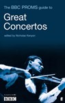 The BBC Proms Guide to Great Concertos - SIR NICHOLAS,  CBE (Managing Director, Barbican) Kenyon - 9780571223312
