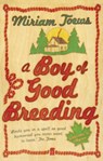 A Boy of Good Breeding - TOEWS,  Miriam - 9780571229499