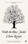 Walk the Blue Fields - Claire Keegan - 9780571233076