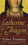 Catherine of Aragon - Giles Tremlett - 9780571235124