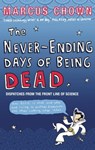 The Never-Ending Days of Being Dead - Marcus Chown - 9780571246199