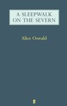 A Sleepwalk on the Severn - Alice Oswald - 9780571247561
