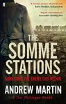 The Somme Stations - Andrew Martin - 9780571249640