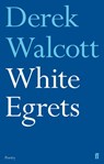 White Egrets - Derek Walcott - 9780571254743