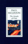 The Annals of Chile - Paul Muldoon - 9780571263844