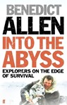 Into the Abyss - Benedict Allen - 9780571264858
